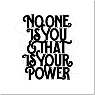 No one is you and that is your power Posters and Art